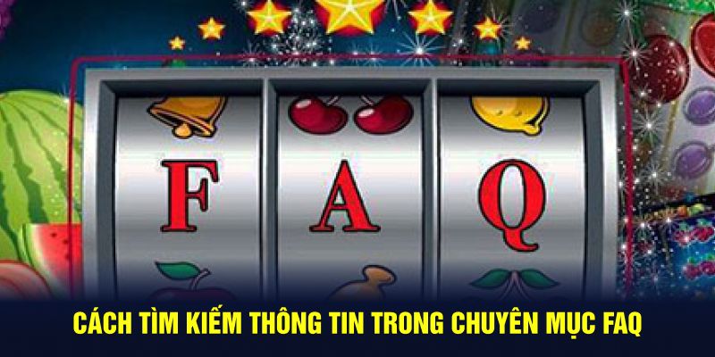 Hướng dẫn tìm kiếm trong chuyên mục FAQ