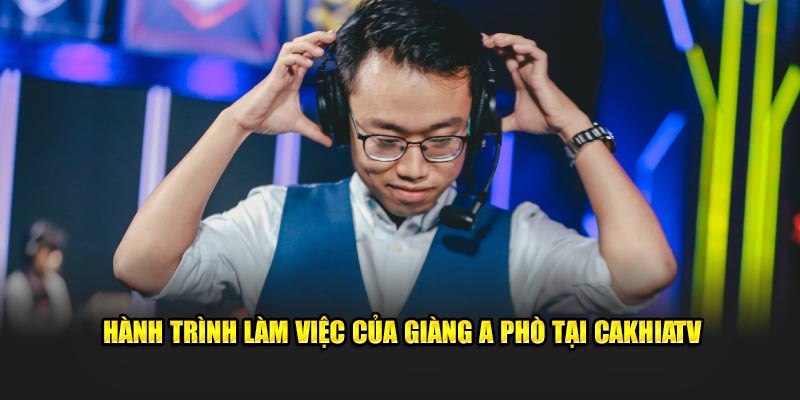 Hành trình làm việc của Giàng A Phò tại Cakhiatv