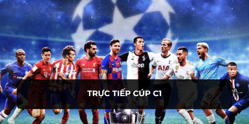 trực tiếp Cup C1